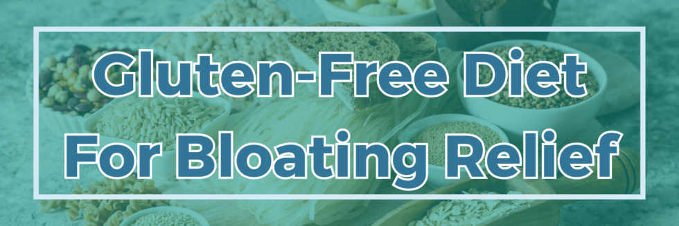 Gluten-Free Diet For Bloating Relief